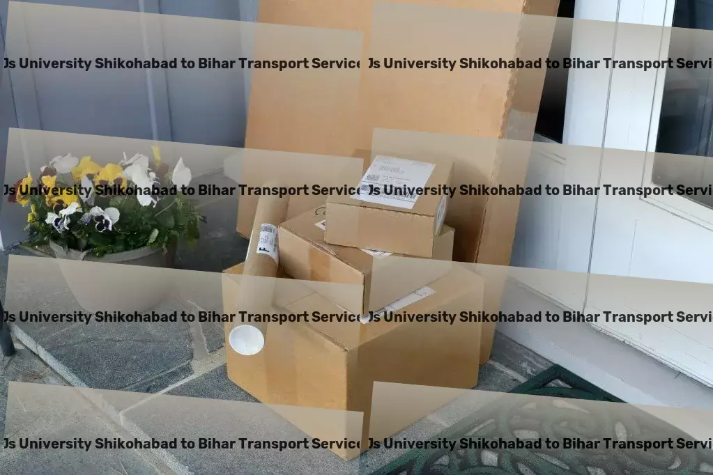 Js University Shikohabad to Bihar Transport Secure courier delivery