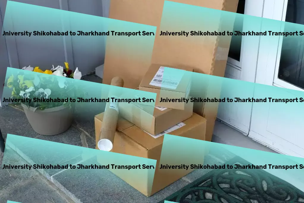 Js University Shikohabad to Jharkhand Transport Pioneering a seamless transportation journey across India! - Advanced goods solutions