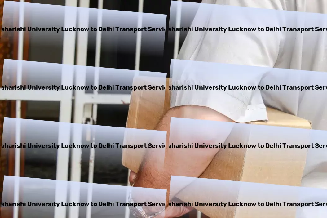 Maharishi University Lucknow to Delhi Transport Beyond just transport - Elevating logistic experiences in India. - Large-scale freight forwarding