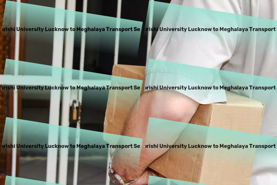 Maharishi University Lucknow to Meghalaya Transport Logistics management