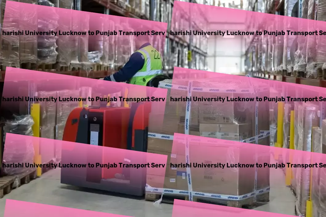 Maharishi University Lucknow to Punjab Transport From coast to coast: Transporting India's goods effortlessly! - Specialized furniture logistics