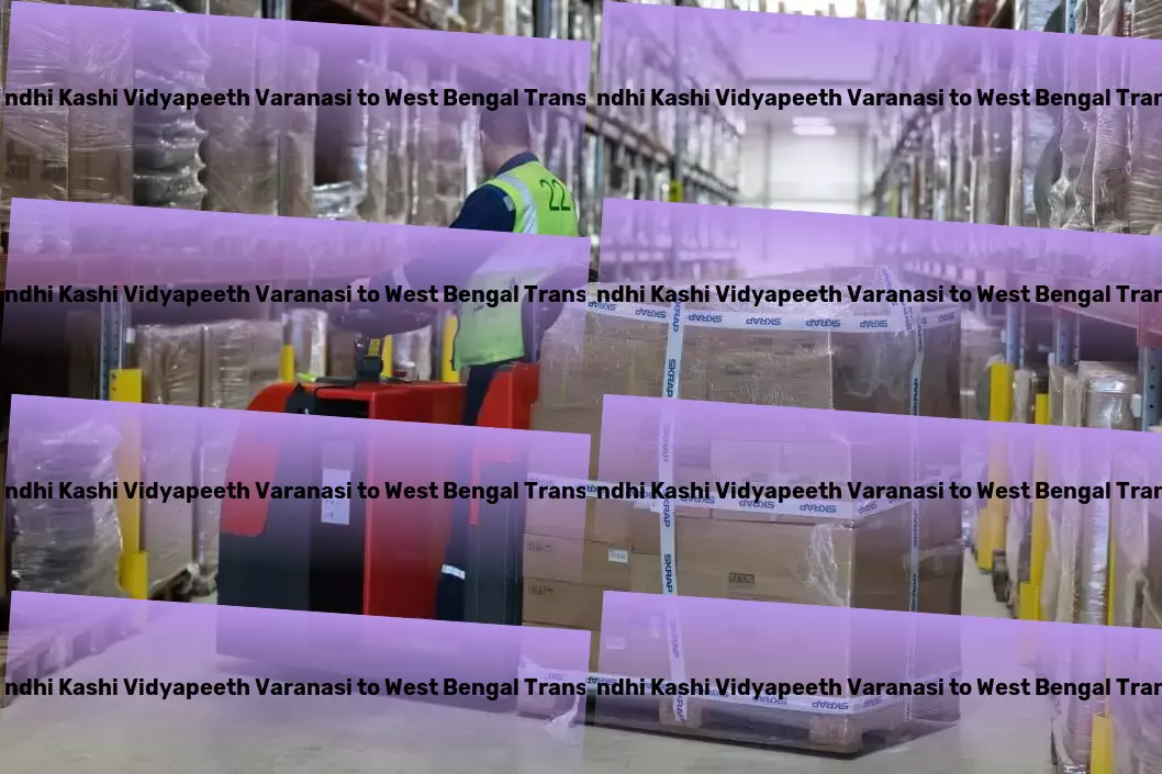 Mahatma Gandhi Kashi Vidyapeeth Varanasi to West Bengal Transport `Expertly handling all your logistical needs across Indian territories. - High-capacity goods delivery