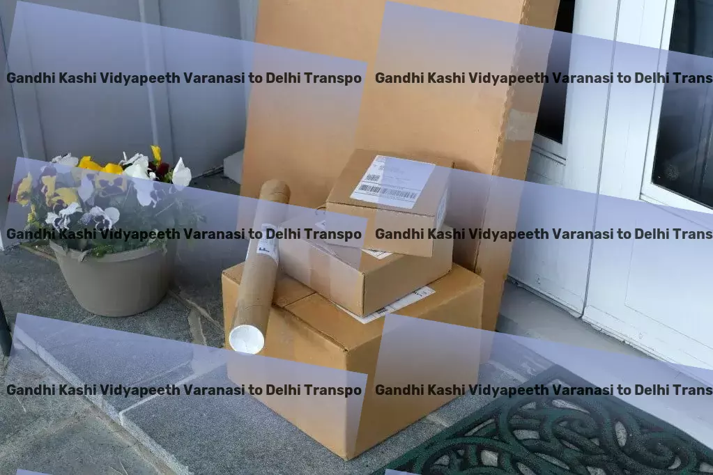 Mahatma Gandhi Kashi Vidyapeeth Varanasi to Delhi Transport Nationwide packing services