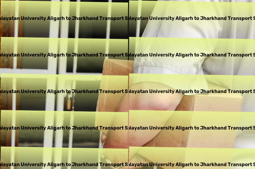 Mangalayatan University Aligarh to Jharkhand Transport Dynamic solutions for India's transportation needs. - Advanced goods delivery