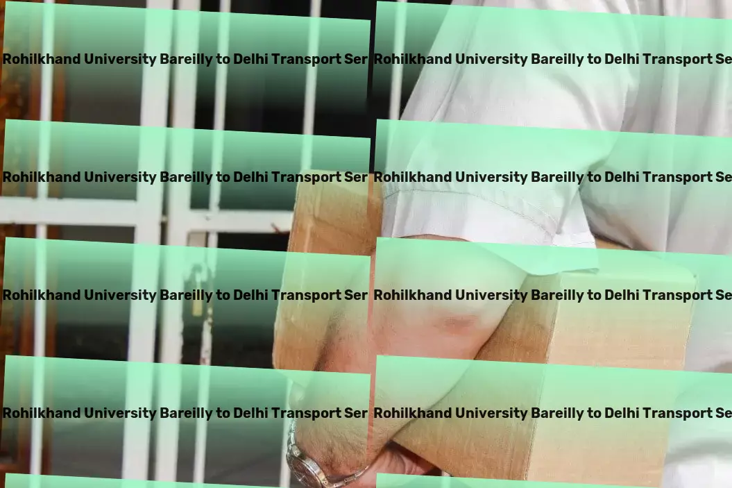 Mjp Rohilkhand University Bareilly to Delhi Transport Full load trucking services