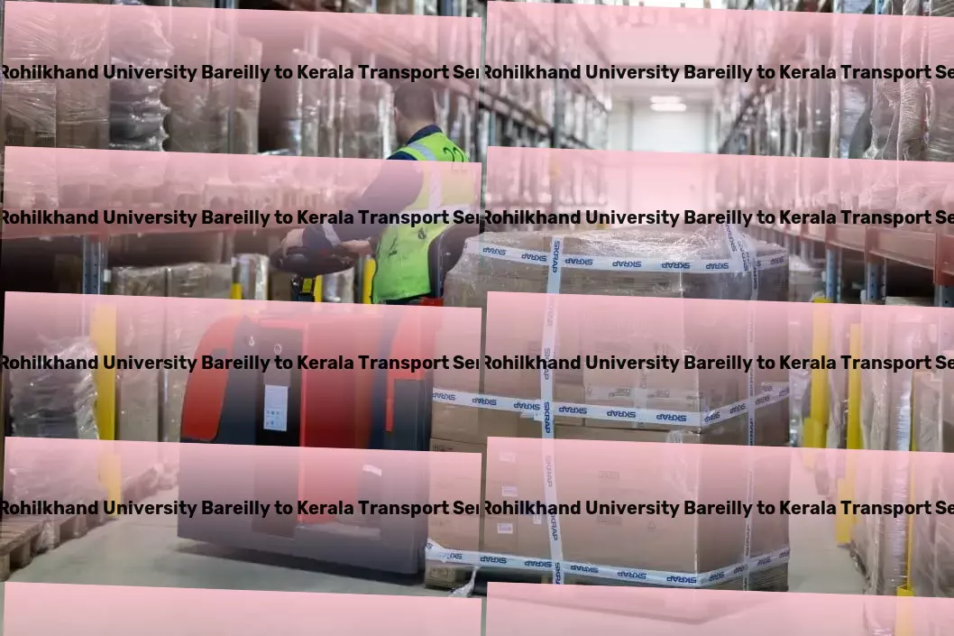 Mjp Rohilkhand University Bareilly to Kerala Transport Streamlining your logistics needs with precision! - Efficient cargo delivery