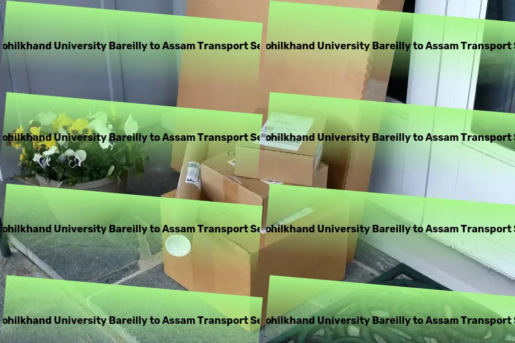 Mjp Rohilkhand University Bareilly to Assam Transport Beyond just transport - Elevating logistic experiences in India. - High-capacity cargo transport