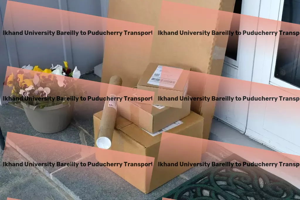 Mjp Rohilkhand University Bareilly to Puducherry Transport `Your goods, our responsibility - trust us for transportation across India. - Transport and delivery network