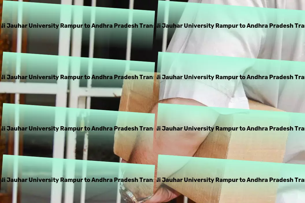 Mohammad Ali Jauhar University Rampur to Andhra Pradesh Transport Efficient freight and transport