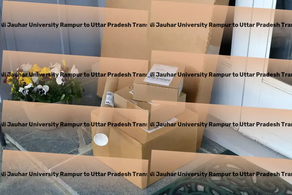 Mohammad Ali Jauhar University Rampur to Uttar Pradesh Transport Transportation in India, reimagined for you! - Specialized package moving