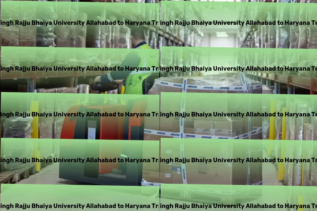 Prof Rajendra Singh Rajju Bhaiya University Allahabad to Haryana Transport Revitalizing the face of transportation in India's markets! - Custom freight operations