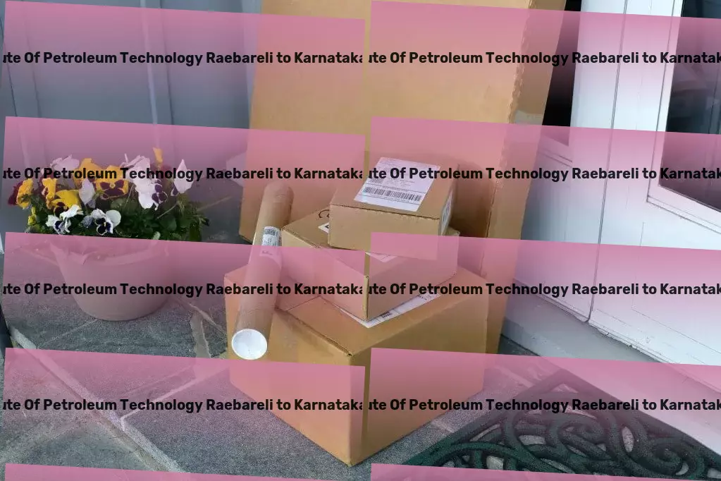 Rajiv Gandhi Institute Of Petroleum Technology Raebareli to Karnataka Transport Empowering businesses with superior transport services! - Major logistics provider