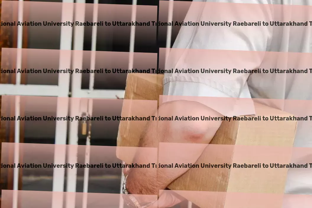 Rajiv Gandhi National Aviation University Raebareli to Uttarakhand Transport Dedicated package logistics