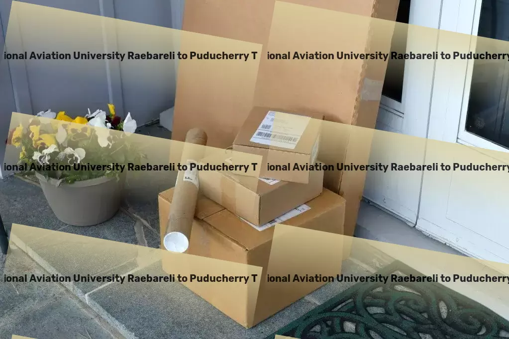 Rajiv Gandhi National Aviation University Raebareli to Puducherry Transport Your gateway to effortless logistic operations in India. - Fast goods shipping solutions