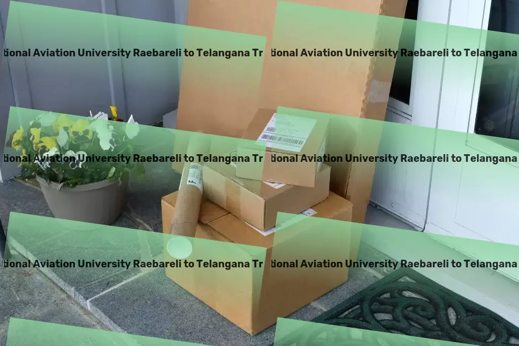 Rajiv Gandhi National Aviation University Raebareli to Telangana Transport Multi-modal transport