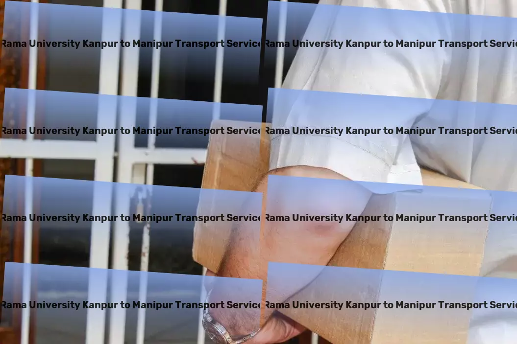 Rama University Kanpur to Manipur Transport High-capacity logistics operations