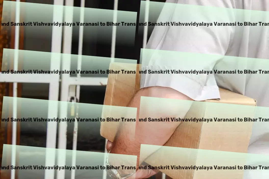 Sampurnanand Sanskrit Vishvavidyalaya Varanasi to Bihar Transport Interstate shipping