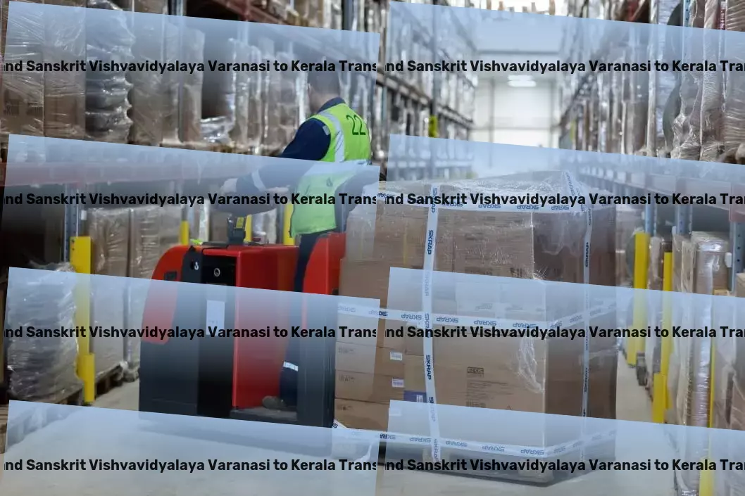 Sampurnanand Sanskrit Vishvavidyalaya Varanasi to Kerala Transport Transport goods across India with unmatched ease and reliability! - Rapid truckload shipping