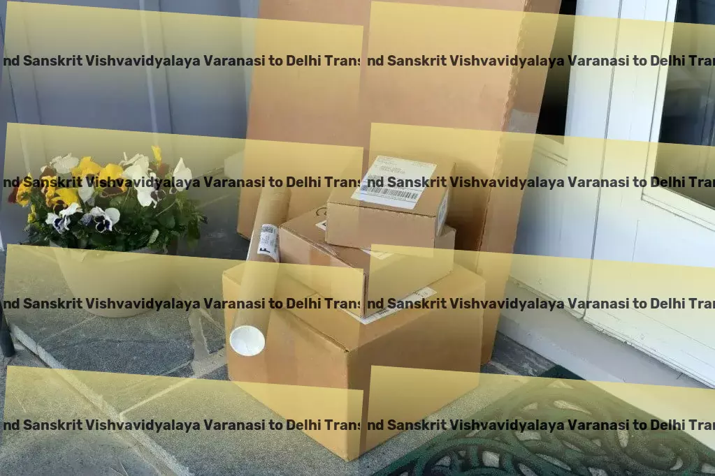 Sampurnanand Sanskrit Vishvavidyalaya Varanasi to Delhi Transport Transforming transport one delivery at a time in India! - Fast logistics solutions