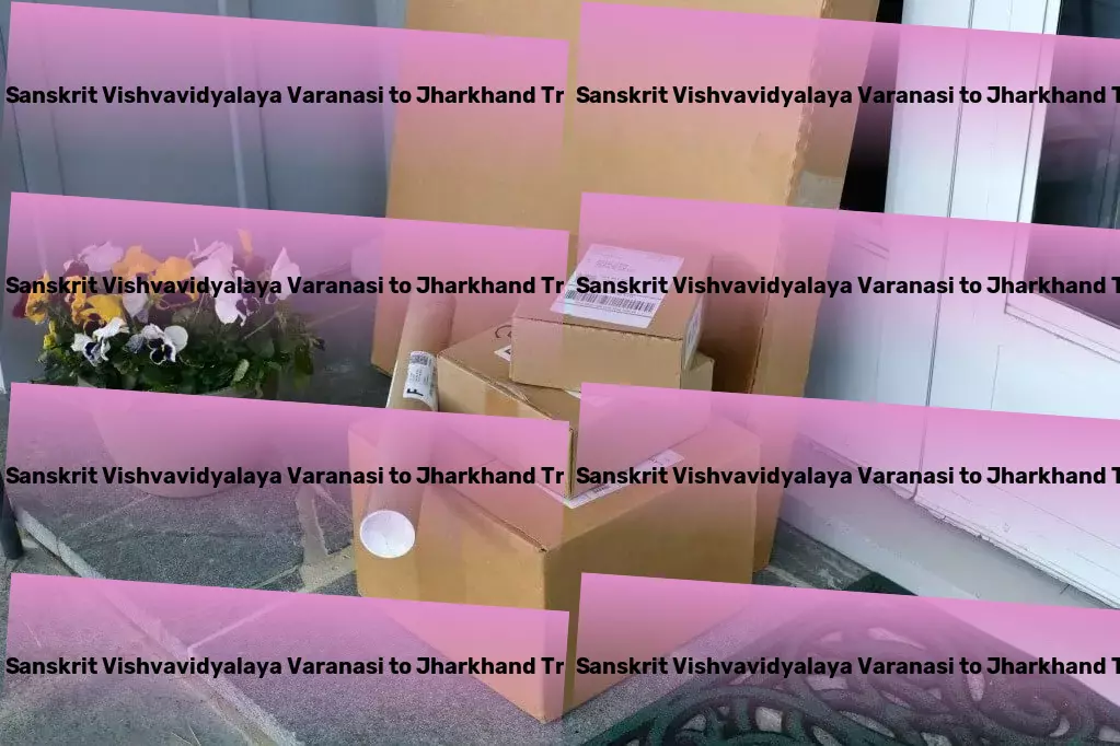 Sampurnanand Sanskrit Vishvavidyalaya Varanasi to Jharkhand Transport Heavy load trucking