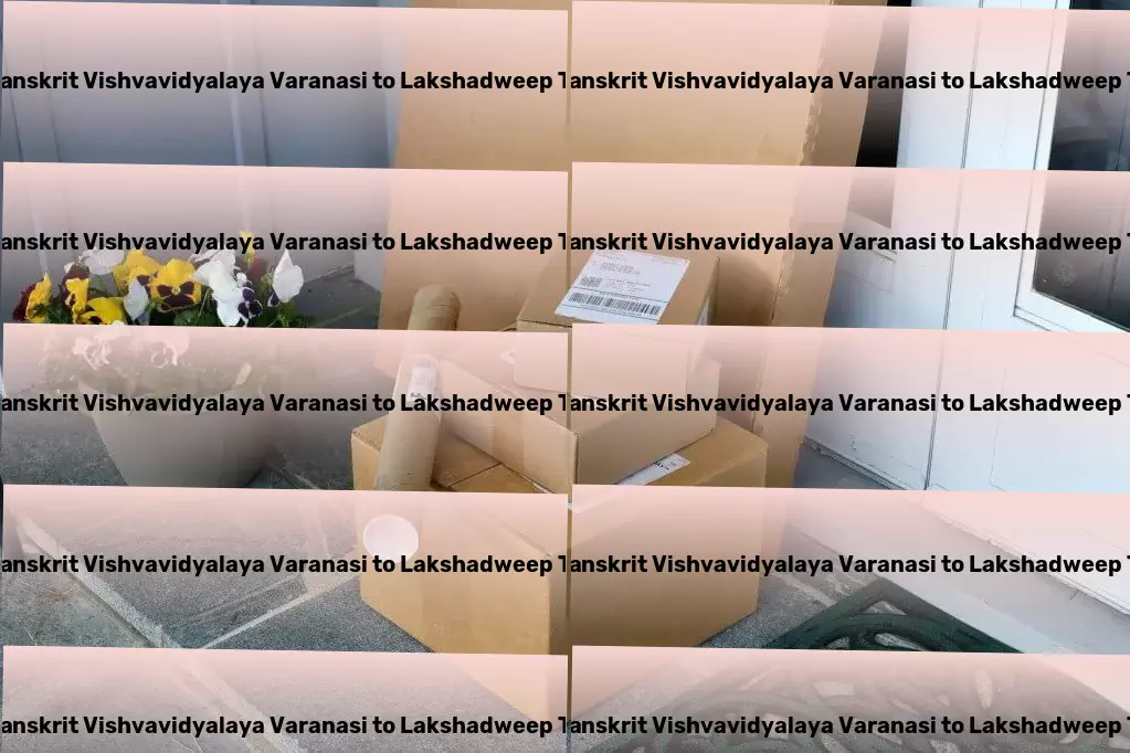 Sampurnanand Sanskrit Vishvavidyalaya Varanasi to Lakshadweep Transport Your partners in achieving logistics success! - Import-export transportation