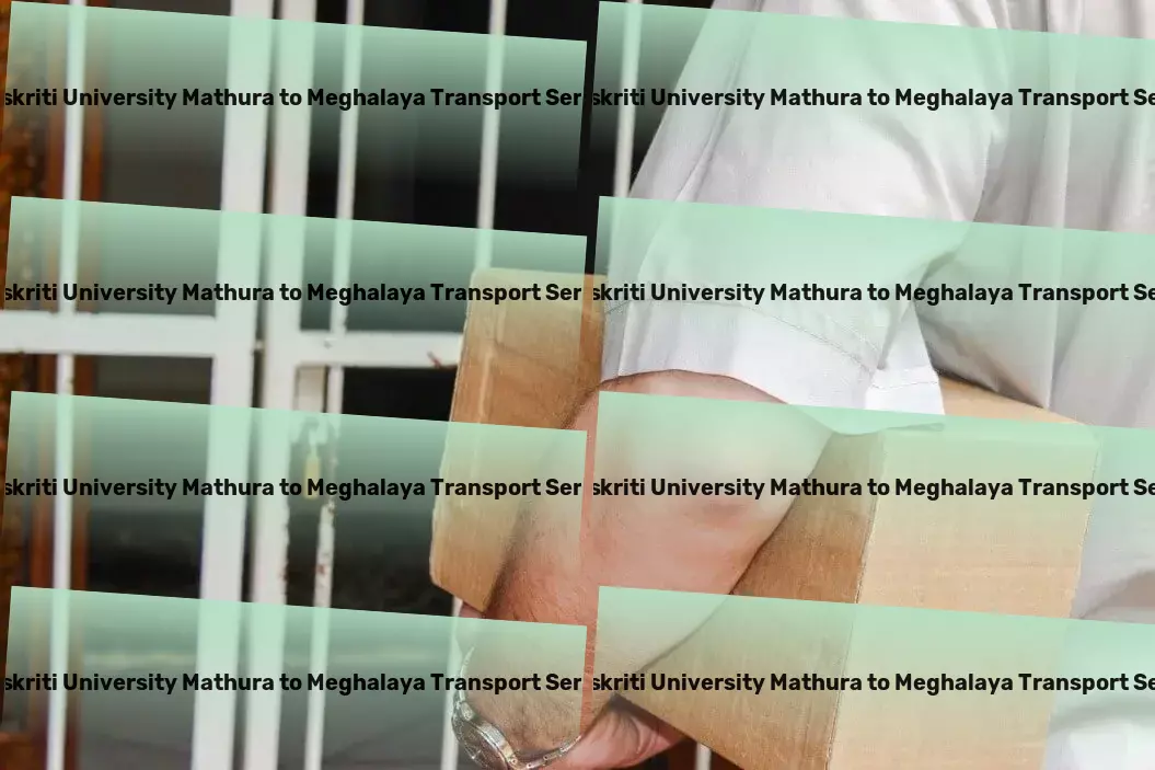 Sanskriti University Mathura to Meghalaya Transport Express goods shipment solutions