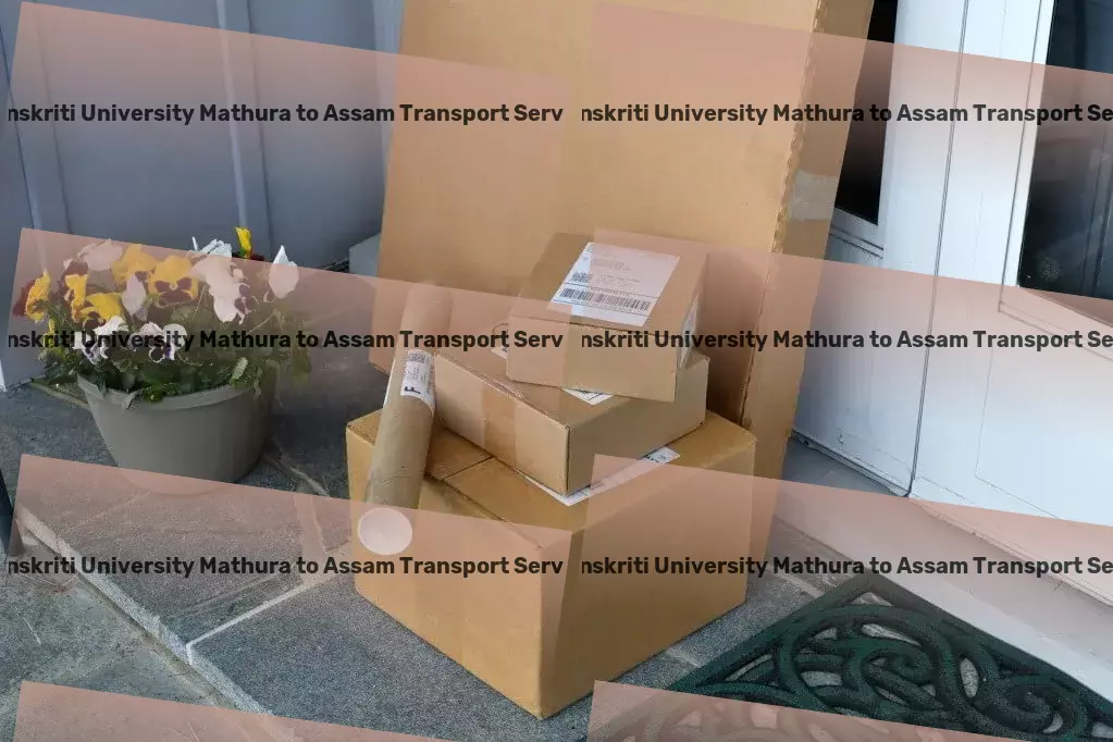 Sanskriti University Mathura to Assam Transport Efficient, reliable, and prompt transport solutions in India! - High-capacity logistics operations