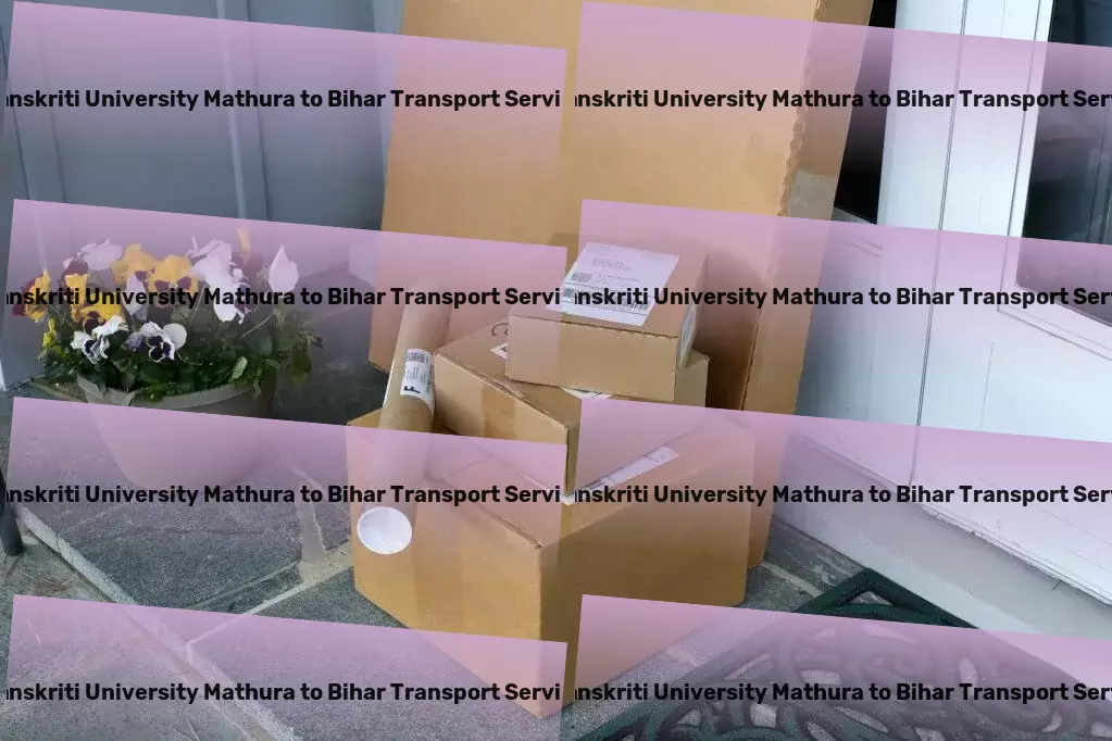 Sanskriti University Mathura to Bihar Transport High-speed cargo forwarding