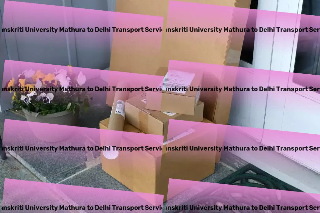 Sanskriti University Mathura to Delhi Transport Scheduled delivery services