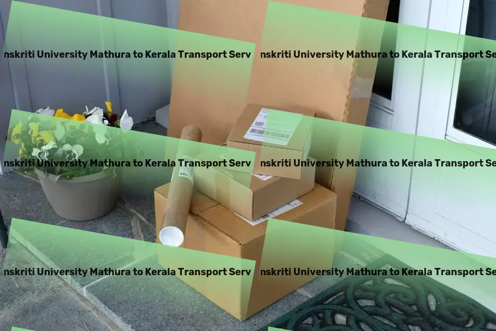 Sanskriti University Mathura to Kerala Transport Forge ahead in India with our logistic solutions! - Expedited transport services